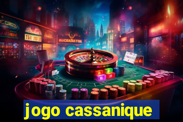 jogo cassanique