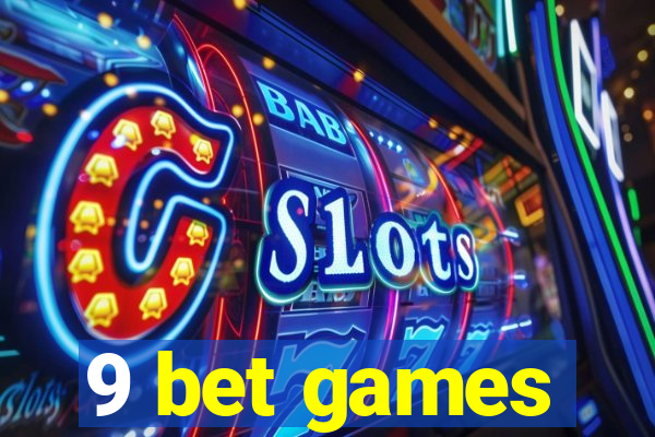 9 bet games