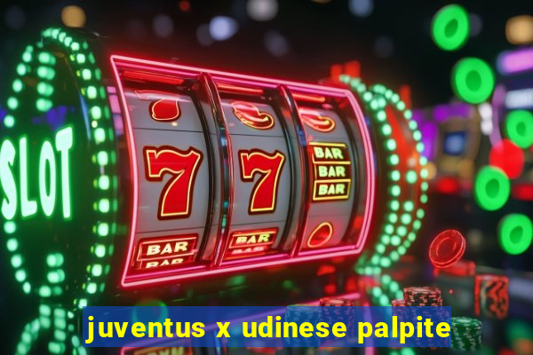 juventus x udinese palpite