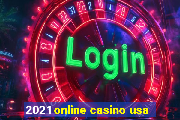 2021 online casino usa