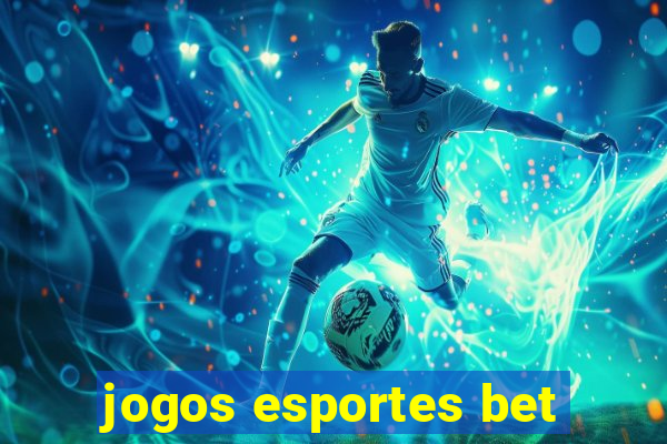 jogos esportes bet