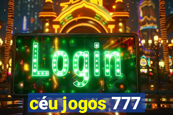 céu jogos 777