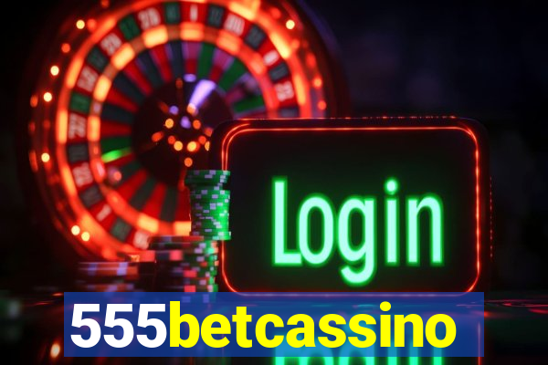 555betcassino