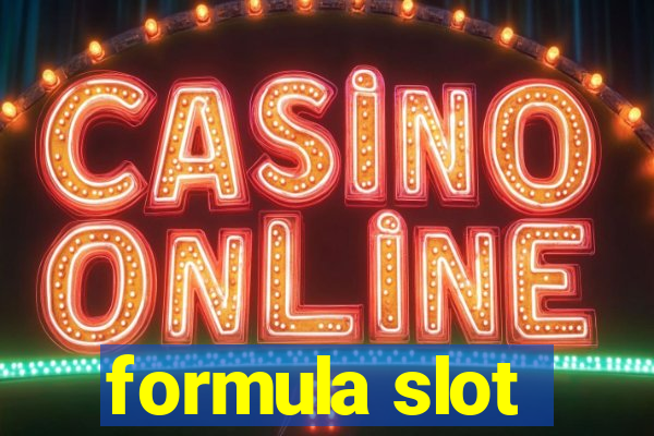 formula slot