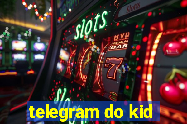 telegram do kid