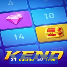 21 casino 50 free spins book of dead