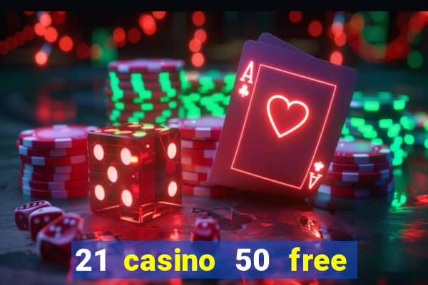 21 casino 50 free spins book of dead