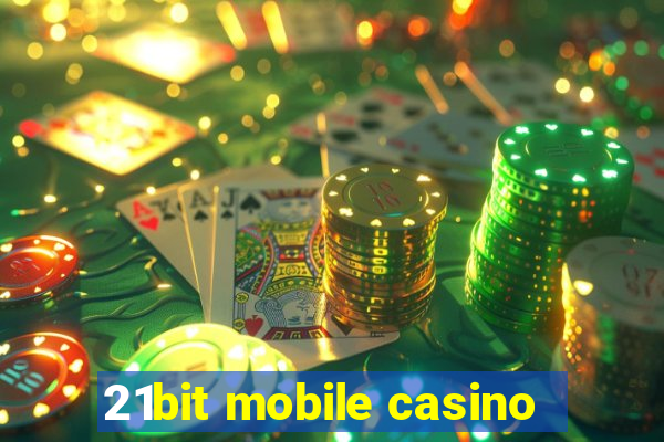 21bit mobile casino