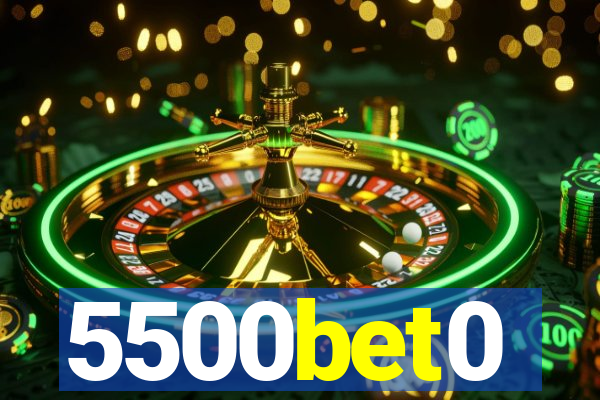 5500bet0