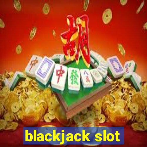 blackjack slot