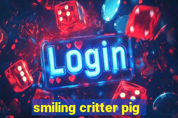 smiling critter pig