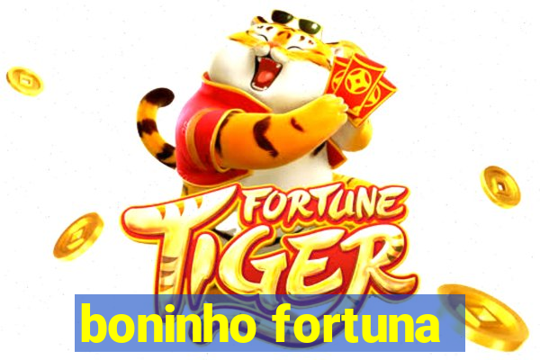 boninho fortuna