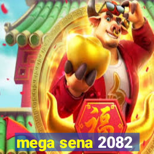 mega sena 2082