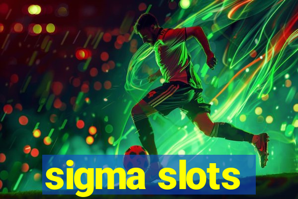 sigma slots