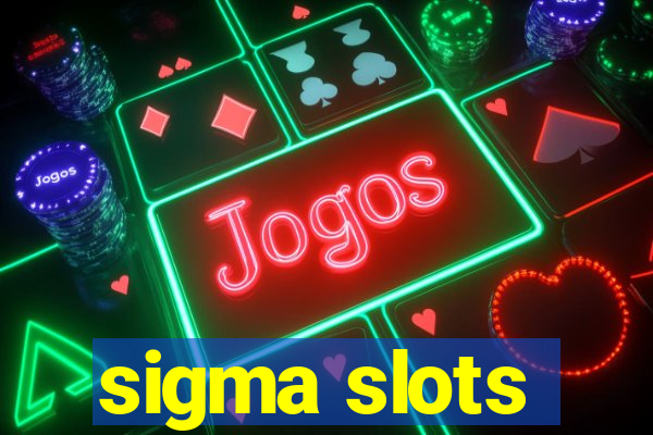 sigma slots