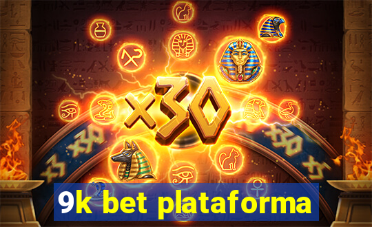 9k bet plataforma