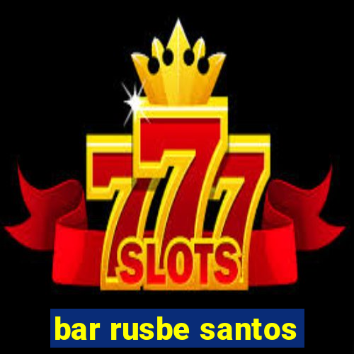 bar rusbe santos