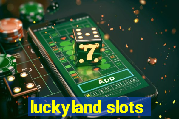 luckyland slots