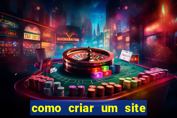 como criar um site de jogos de apostas