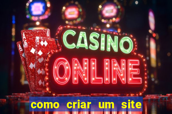 como criar um site de jogos de apostas