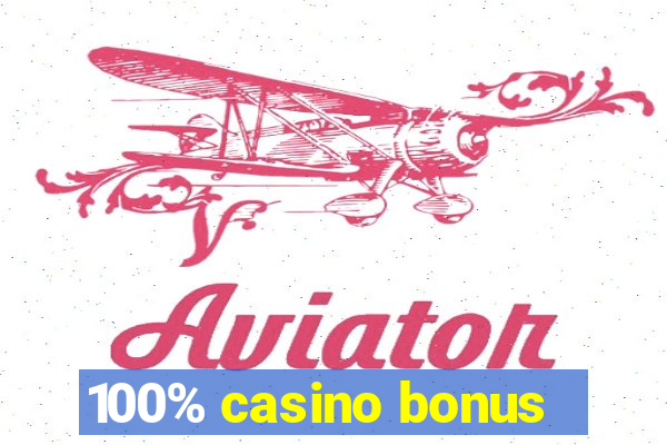 100% casino bonus