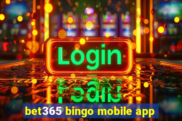 bet365 bingo mobile app