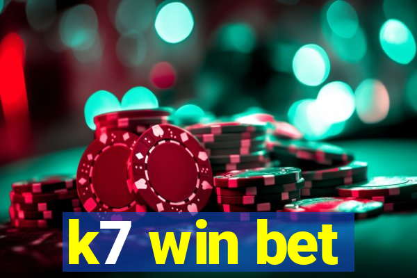 k7 win bet