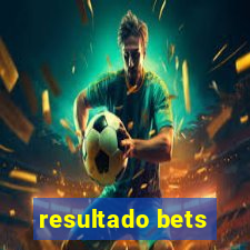 resultado bets