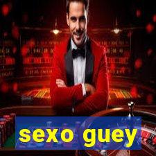 sexo guey