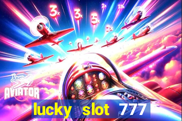 lucky slot 777 paga mesmo