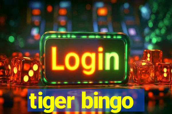 tiger bingo