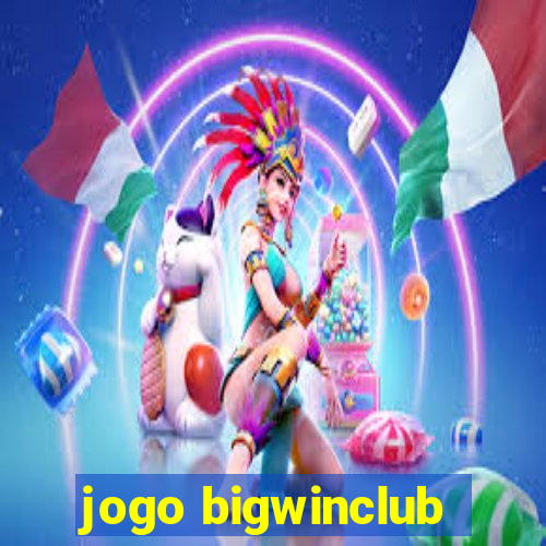 jogo bigwinclub