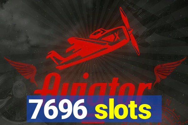 7696 slots