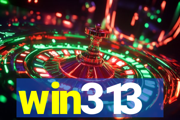 win313