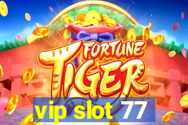 vip slot 77