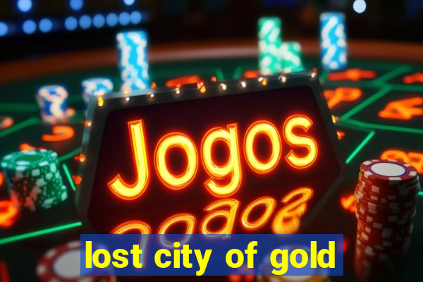 lost city of gold