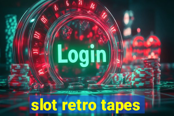 slot retro tapes