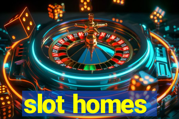 slot homes