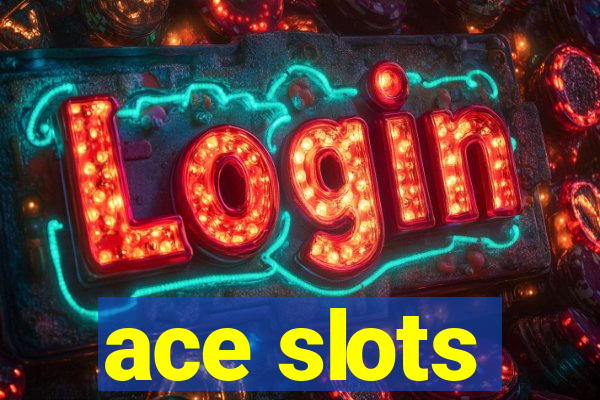 ace slots