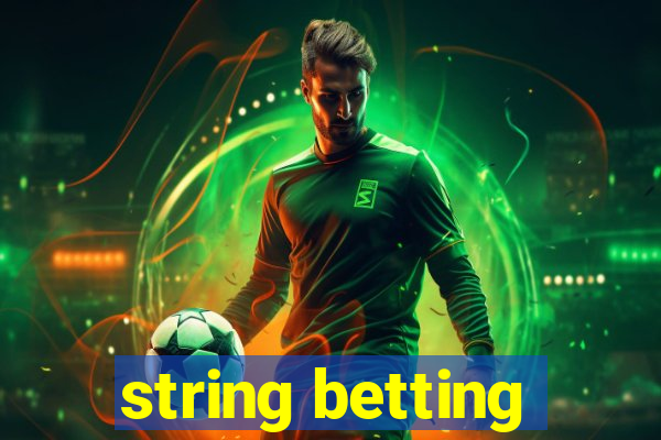 string betting