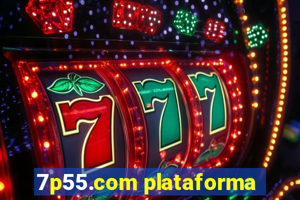 7p55.com plataforma