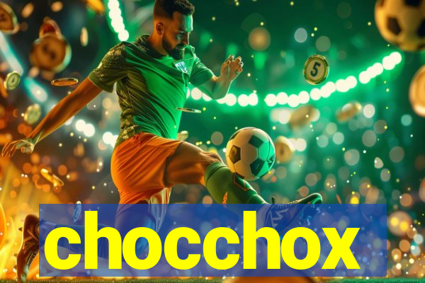 chocchox