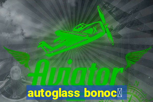 autoglass bonoc么