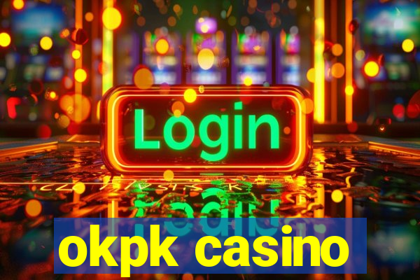 okpk casino