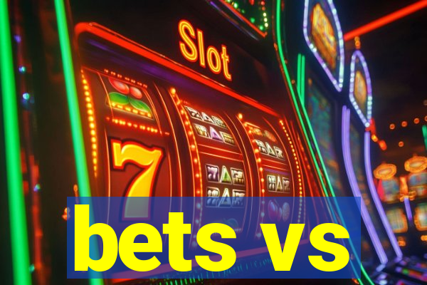 bets vs