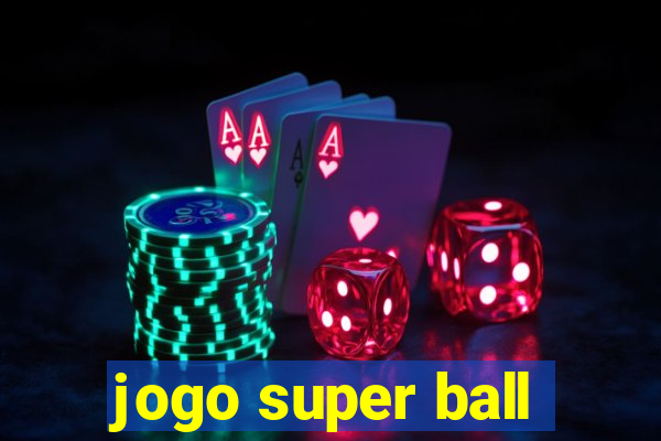 jogo super ball