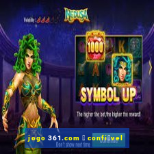 jogo 361.com 茅 confi谩vel