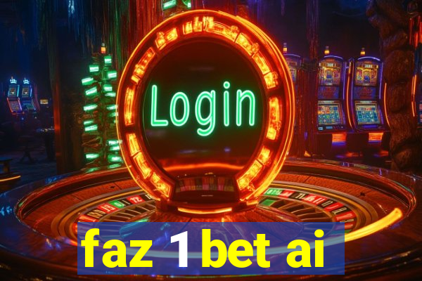 faz 1 bet ai