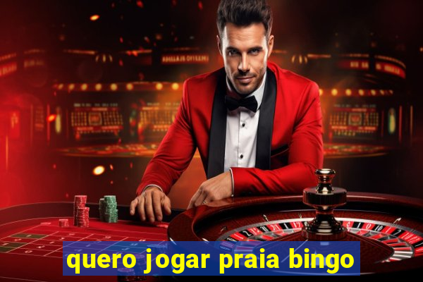 quero jogar praia bingo