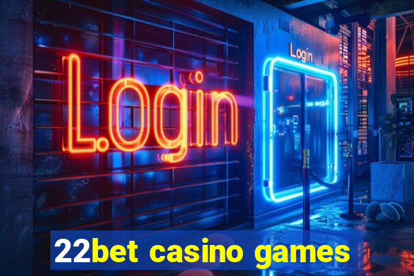 22bet casino games